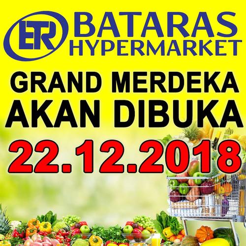 Bataras Hypermarket Akan Di Buka 22.12.2018